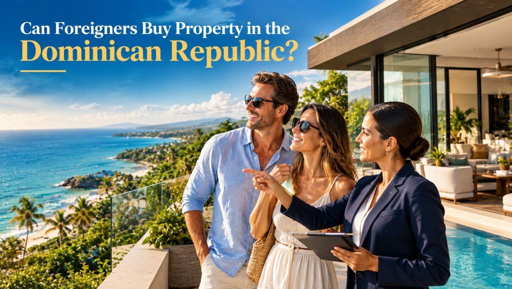Can Foreigners Buy Property in the Dominican Republic?