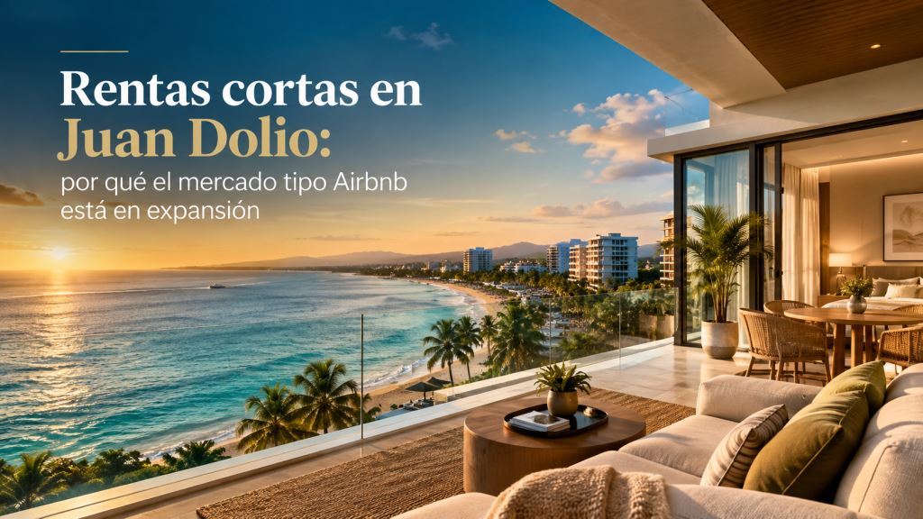 El mercado de rentas cortas en Juan Dolio crece +52%. Te explicamos por qué y cómo invertir en un condohotel para aprovechar esta demanda.