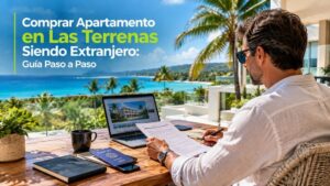 Comprar Apartamento en Las Terrenas Siendo Extranjero: Guía Paso a Paso